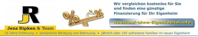 Finanzierungen - Baufinanzierung - Hauskauf ohne Eigenkapital - Jens Ripken und Team